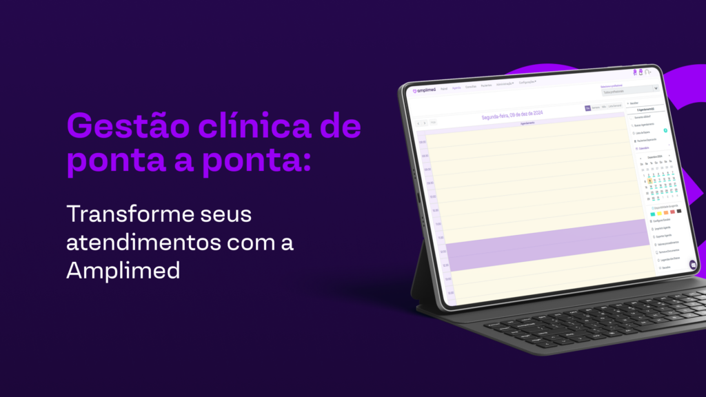 Gestão clínica completa: como transformar atendimentos com a Agenda Online Amplimed. 